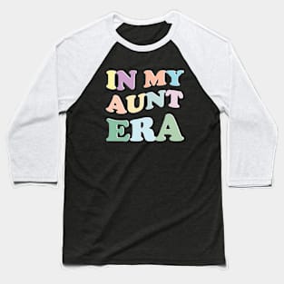 In My Aunt Era Baseball T-Shirt